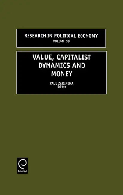 Buy Value, Capitalist Dynamics and Money (English, Paul Zarembka) — BookShops.in