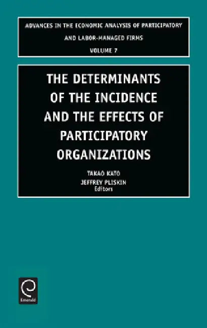 Buy Determinants of the Incidence and the Effects of Participatory Organizations (English, Takao Kato | Jeffrey Pliskin) — BookShops.in