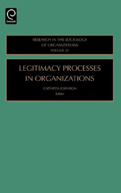 Legitimacy Processes in Organizations (English, Cathryn Johnson)