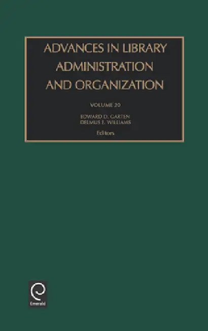 Buy Advances in Library Administration and Organization (English, Delmus E. Williams | Edward D. Garten) — BookShops.in