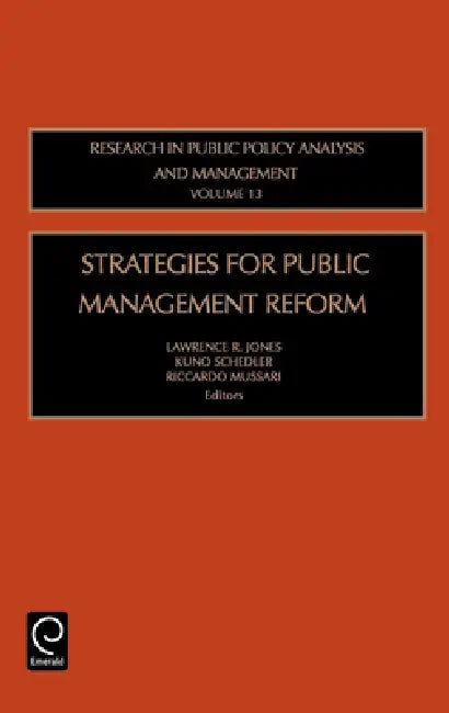 Buy Strategies for Public Management Reform | by Lawrence R. Jones | Kuno Schedler | Riccardo Mussari | Jai Press Inc. | by Lawrence R. Jones | Kuno Schedler | Riccardo Mussari | Jai Press Inc. | by Lawrence R. Jones | Kuno Schedler | Riccardo Mussari | Jai Press Inc. | by Lawrence R. Jones | Kuno Schedler | Riccardo Mussari | Jai Press Inc. | by Lawrence R. Jones | Kuno Schedler | Riccardo Mussari | Jai Press Inc. | by Lawrence R. Jones | Kuno Schedler | Riccardo Mussari | Jai Press Inc. | by Lawre — BookShops.in