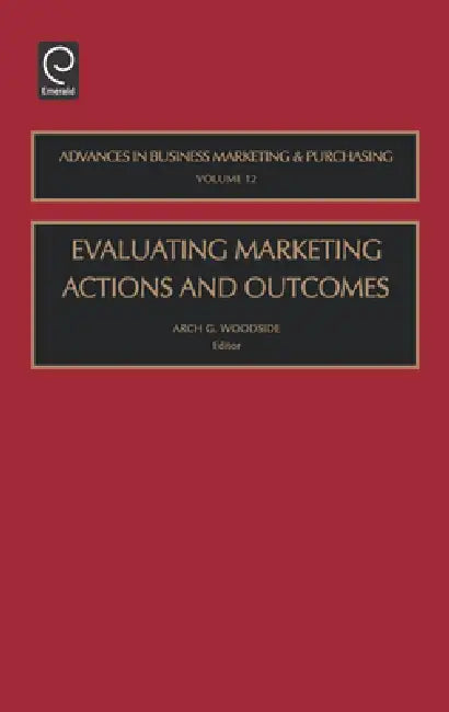 Buy Evaluating Marketing Actions and Outcomes (English, Arch G. Woodside) — BookShops.in