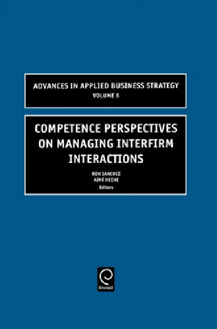 Buy Competence Perspectives on Managing Interfirm Interactions (English, Ron Sanchez | Aimé Heene) — BookShops.in