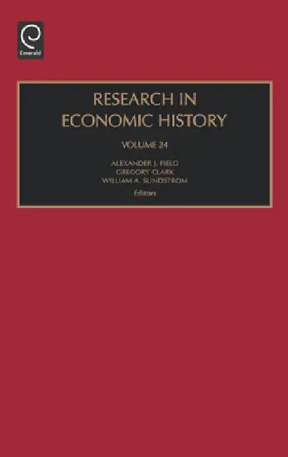 Research in Economic History (English, Alexander J. Field | Gregory Clark | William A. Sundstrom)
