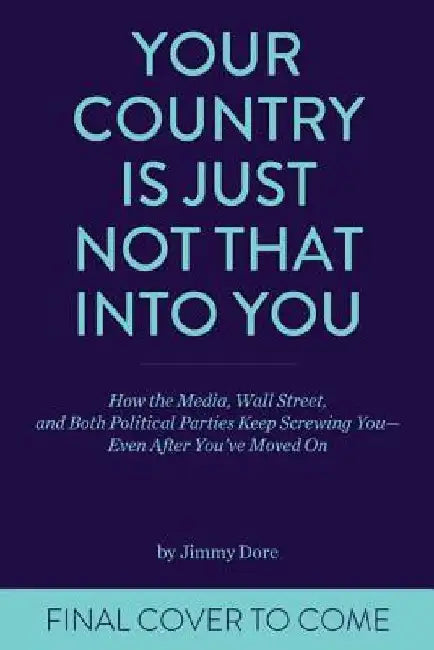Buy Your Country Is Just Not That Into You (English, Jimmy Dore) — BookShops.in