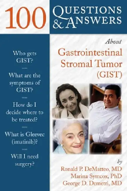 Buy 100 Questions & Answers about Gastrointestinal Stromal Tumor (Gist) (English, Ronald Dematteo | Marina Symcox | George D. Demetri) — BookShops.in