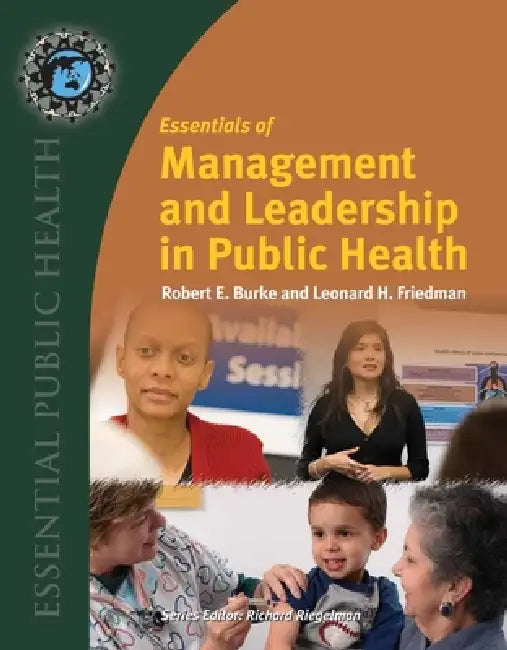 Buy Essentials of Management and Leadership in Public Health (English, Robert E. Burke | Leonard H. Friedman) — BookShops.in