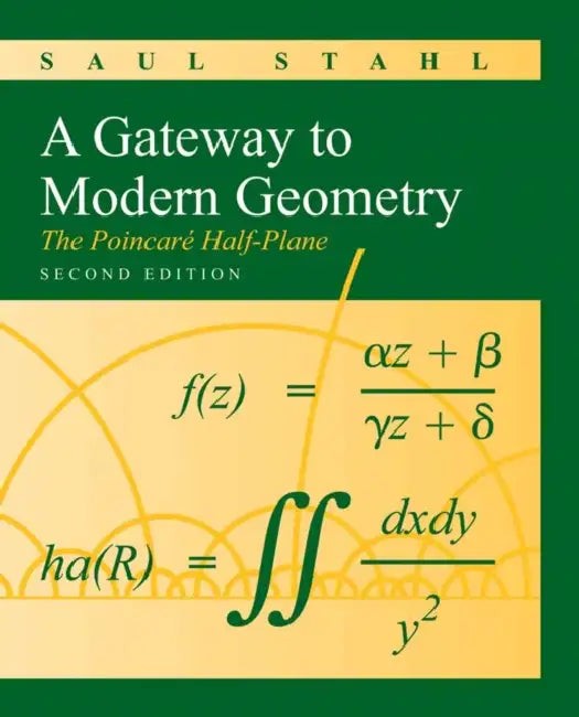 A Gateway to Modern Geometry: The Poincare Half-Plane – Saul Stahl view 2