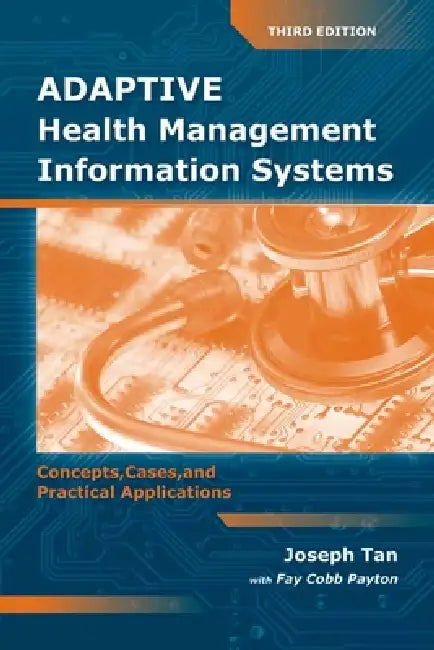 Buy Adaptive Health Management Information Systems | by Joseph Tan | Fay Cobb Payton | Jones &amp; Bartlett Publishers | by Joseph Tan | Fay Cobb Payton | Jones &amp; Bartlett Publishers | by Joseph Tan | Fay Cobb Payton | Jones &amp; Bartlett Publishers | by Joseph Tan | Fay Cobb Payton | Jones &amp; Bartlett Publishers | by Joseph Tan | Fay Cobb Payton | Jones &amp; Bartlett Publishers | by Joseph Tan | Fay Cobb Payton | Jones &amp; Bartlett Publishers | by Joseph Tan | Fay Cobb Payton | Jones &am — BookShops.in