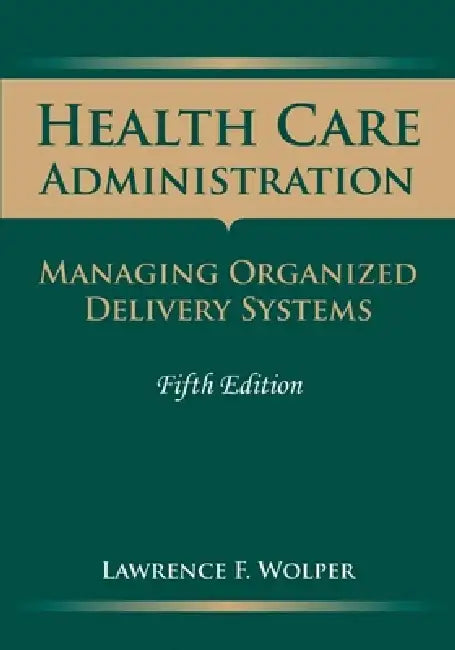 Health Care Administration (English, Lawrence F. Wolper)