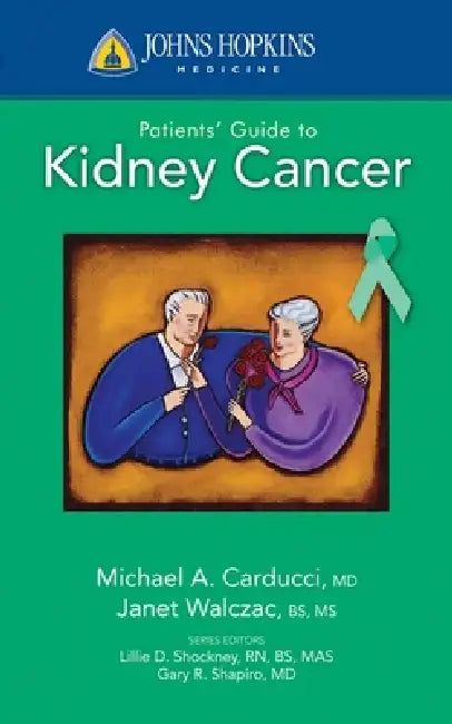 Buy Johns Hopkins Patients' Guide to Kidney Cancer | by Michael A. Carducci | Janet R. Walczak | Jones &amp; Bartlett Publishers | by Michael A. Carducci | Janet R. Walczak | Jones &amp; Bartlett Publishers | by Michael A. Carducci | Janet R. Walczak | Jones &amp; Bartlett Publishers | by Michael A. Carducci | Janet R. Walczak | Jones &amp; Bartlett Publishers | by Michael A. Carducci | Janet R. Walczak | Jones &amp; Bartlett Publishers | by Michael A. Carducci | Janet R. Walczak | Jones &amp; Bartl — BookShops.in