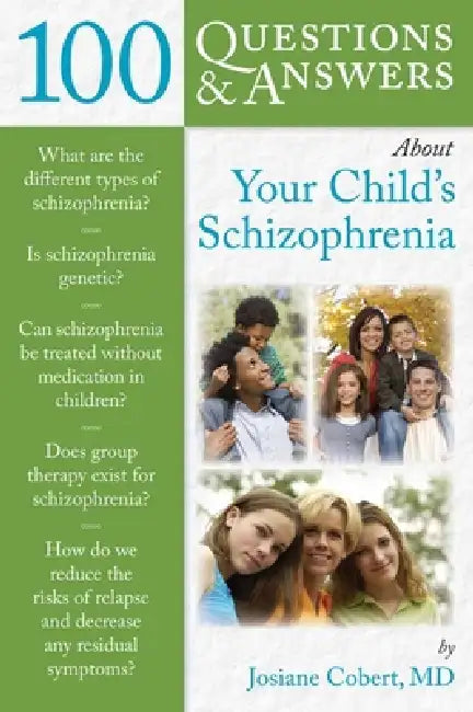 Buy 100 Questions & Answers about Your Child's Schizophrenia (English, Josiane Cobert) — BookShops.in