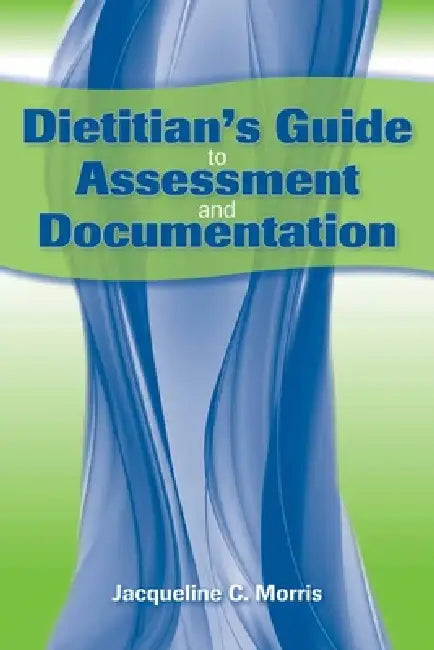 Dietitian's Guide to Assessment and Documentation (English, Jacqueline Morris)