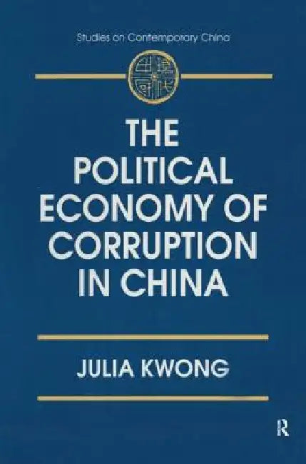 Buy The Political Economy of Corruption in China (English, Julia Kwong) — BookShops.in