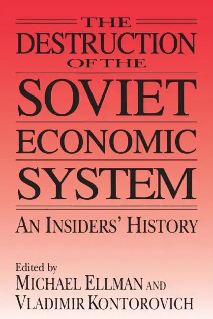 Buy The Destruction of the Soviet Economic System (English, Michael Ellman | Vladimir Kontorovich) — BookShops.in