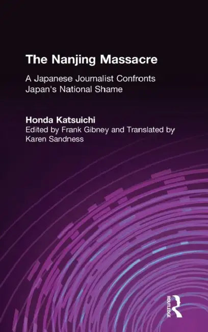 Buy The Nanjing Massacre (English, Katsuichi Honda | Frank Gibney | Karen Sandness) — BookShops.in