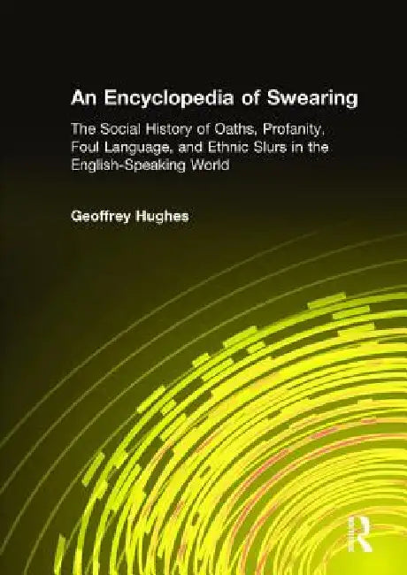 Buy An Encyclopedia of Swearing (English, Geoffrey Hughes) — BookShops.in