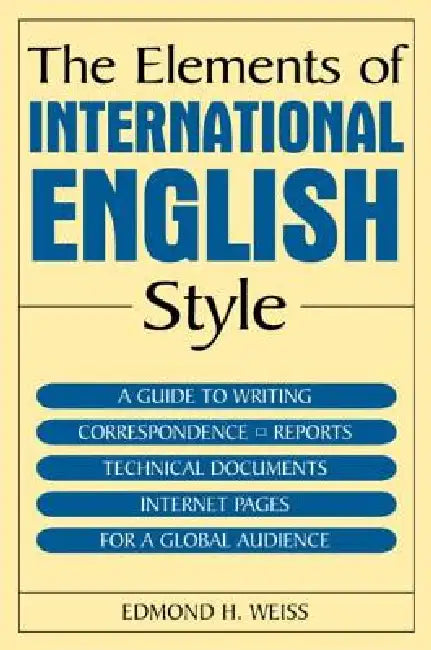 Buy The Elements of International English Style (English, Edmond H. Weiss) — BookShops.in