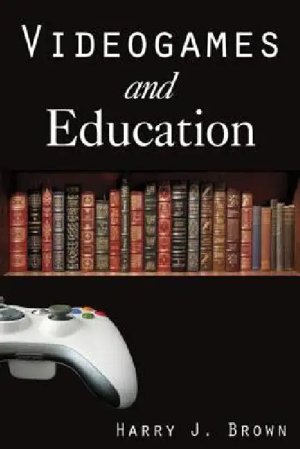 Videogames And Education (English, Harry J. Brown)