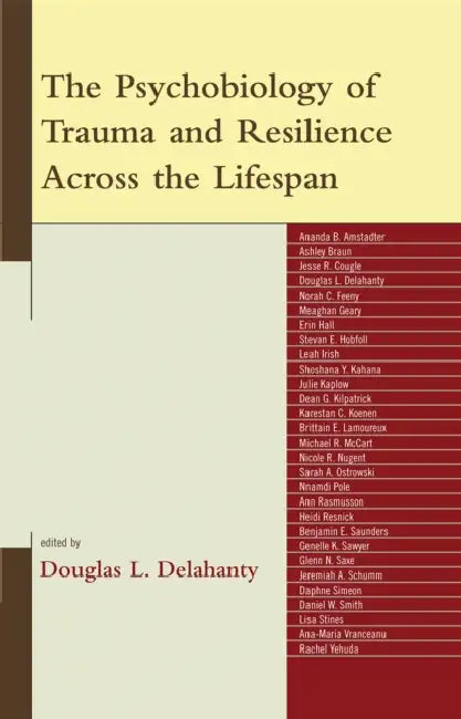 The Psychobiology of Trauma and Resilience Across the Lifespan view 2