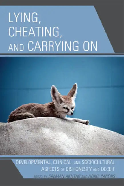 Lying, Cheating, and Carrying on (English, Salman Akhtar | Henri Parens | Harold Blum)