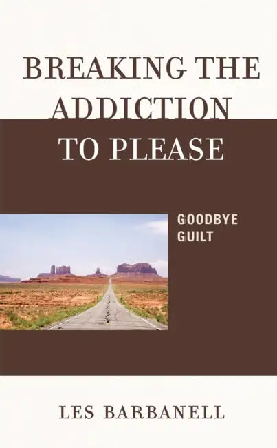 Breaking the Addiction to Please (English, Les Barbanell)