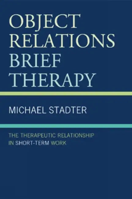 Buy Object Relations Brief Therapy (English, Michael Stadter) — BookShops.in