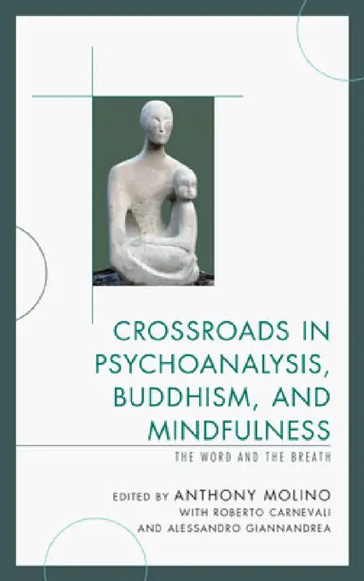 Buy Crossroads in Psychoanalysis, Buddhism, and Mindfulness (English, Anthony Molino | Roberto Carnevali | Alessandro Giannandrea) — BookShops.in