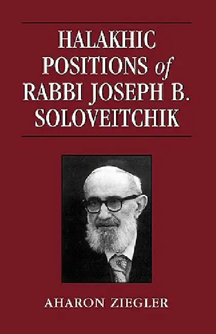 Buy Halakhic Positions of Rabbi Joseph B. Soloveitchik (English, Aharon Ziegler) — BookShops.in