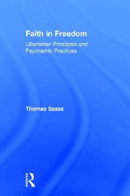 Buy Faith in Freedom (English, Thomas Szasz) — BookShops.in