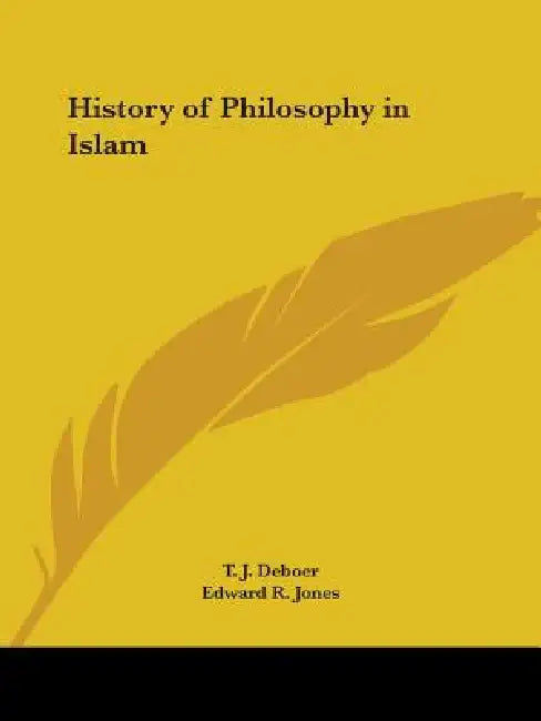 History of Philosophy in Islam (English, T. J. Deboer | Edward R. Jones)