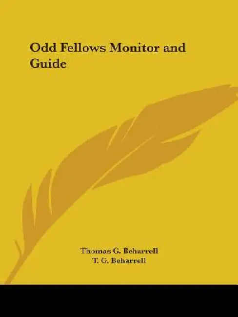Odd Fellows Monitor and Guide (English, Thomas G. Beharrell | T. G. Beharrell)