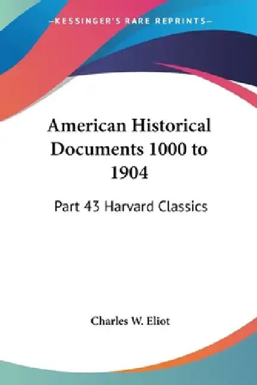 American Historical Documents 1000-1904 – Charles W. Eliot view 2