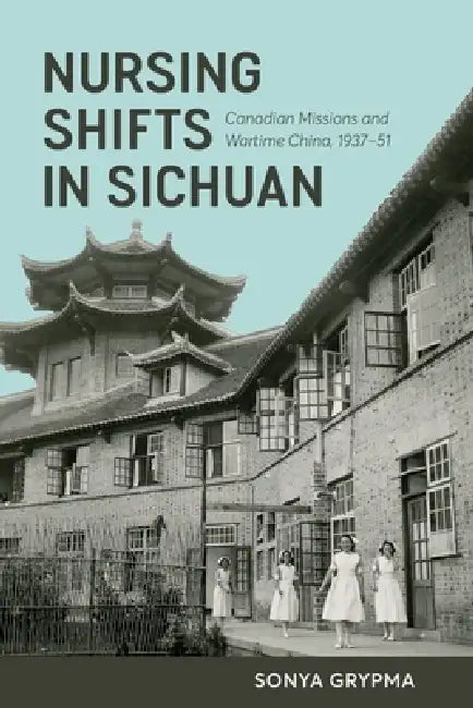 Buy Nursing Shifts in Sichuan (English, Sonya Grypma) — BookShops.in