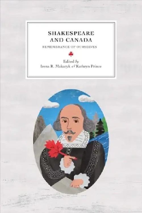 Shakespeare and Canada: Remembrance of Ourselves – University of Ottawa Press view 2
