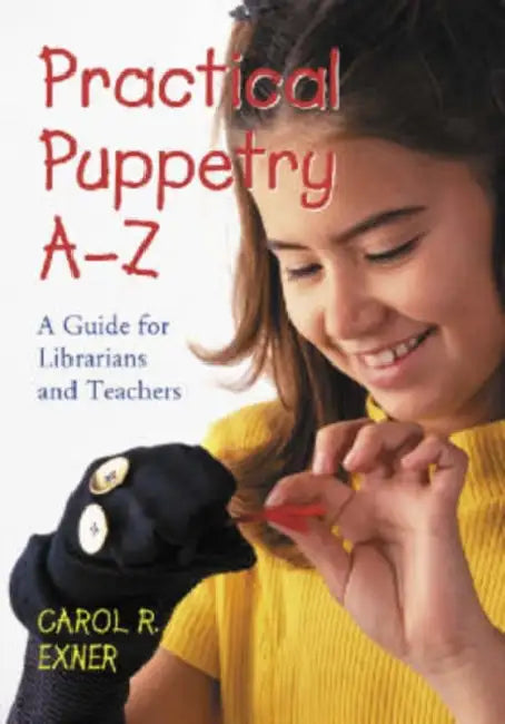 Buy Practical Puppetry A-Z (English, Carol R. Exner) — BookShops.in