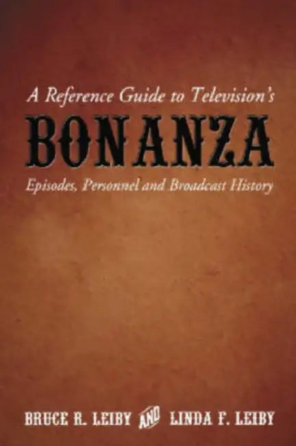 Buy A Reference Guide to Television's Bonanza (English, Bruce R. Leiby | Linda F. Leiby) — BookShops.in