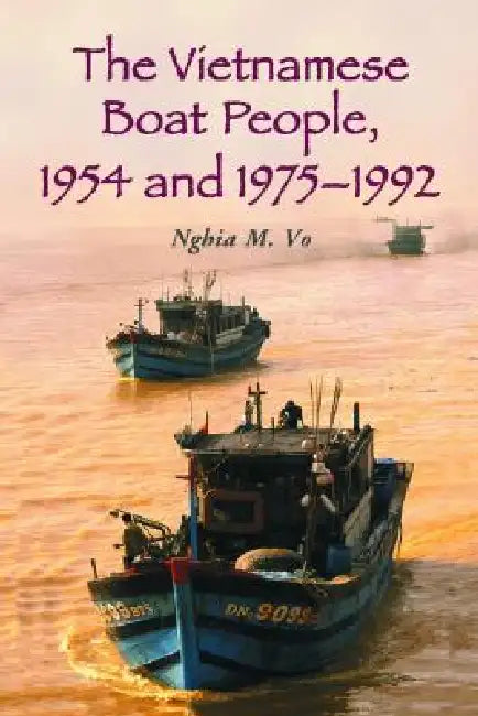 Buy The Vietnamese Boat People, 1954 and 1975-1992 (English, Nghia M. Vo) — BookShops.in
