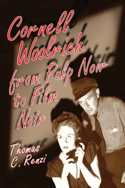 Buy Cornell Woolrich from Pulp Noir to Film Noir (English, Thomas C. Renzi) โ BookShops.in