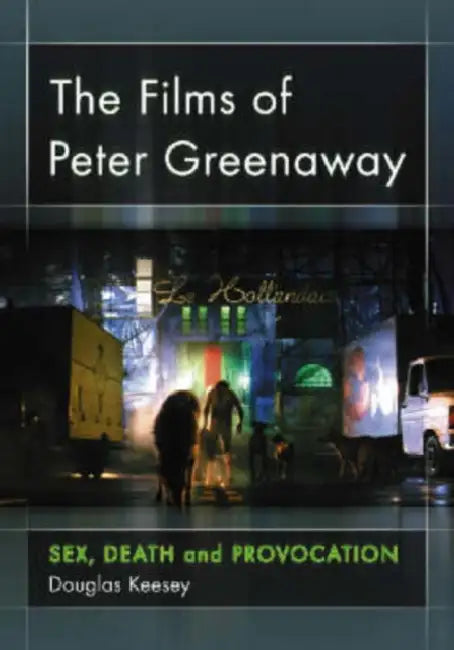 Buy The Films of Peter Greenaway (English, Douglas Keesey) — BookShops.in