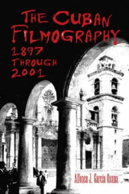 Buy The Cuban Filmography (English, Alfonso J. García Osuna) — BookShops.in