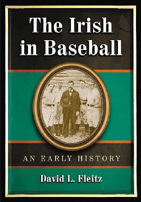 Buy The Irish in Baseball (English, David L. Fleitz) — BookShops.in