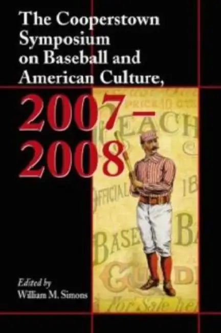Buy The Cooperstown Symposium on Baseball and American Culture, 2007-2008 (English, William M. Simons) — BookShops.in