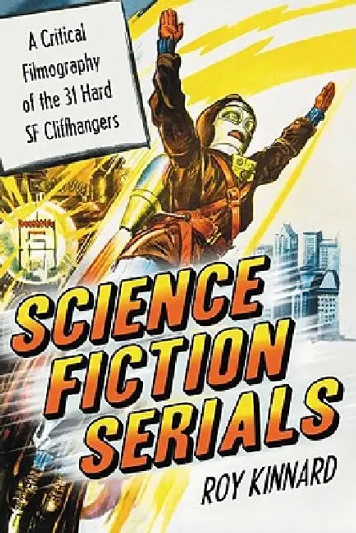 Science Fiction Serials by Roy Kinnard – McFarland Film Reference view 2