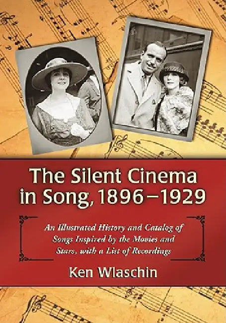 Buy The Silent Cinema in Song, 1896-1929 (English, Ken Wlaschin) — BookShops.in
