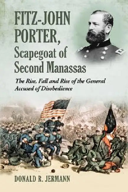 Buy Fitz-John Porter, Scapegoat of Second Manassas (English, Donald R. Jermann) — BookShops.in