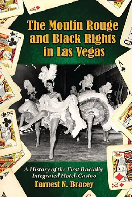 Buy The Moulin Rouge and Black Rights in Las Vegas (English, Earnest N. Bracey) — BookShops.in