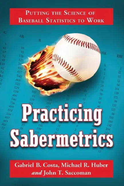 Buy Practicing Sabermetrics (English, Gabriel B. Costa | Michael R. Huber | John T. Saccoman) — BookShops.in