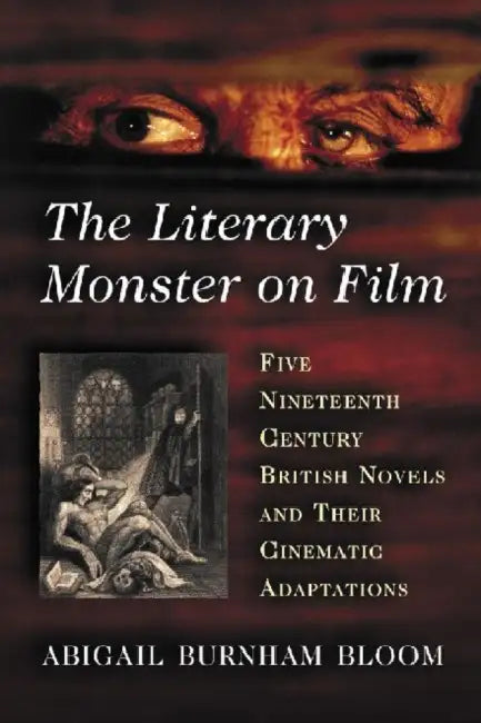 Buy The Literary Monster on Film (English, Abigail Burnham Bloom) β BookShops.in