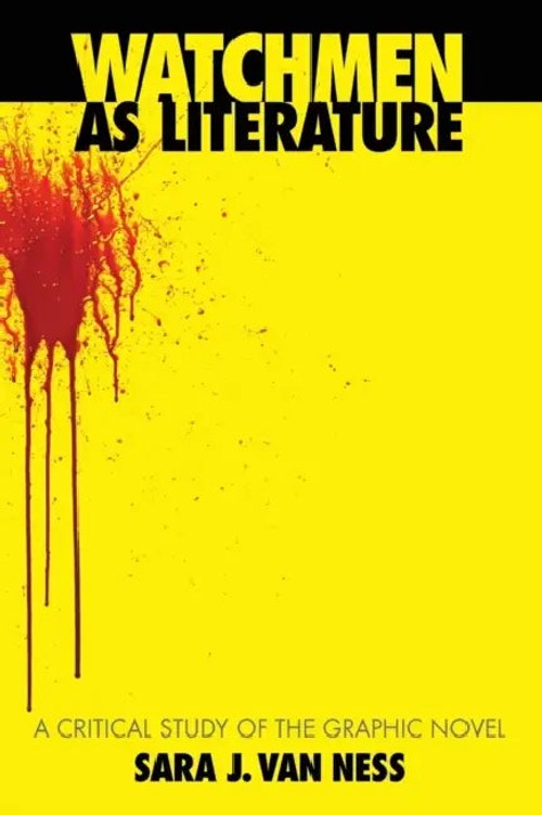 Watchmen As Literature: A Critical Study of the Graphic Novel by Sara J. Van Ness view 2
